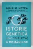 ISTORIE GENETICA ( INCOMPLETA ) A ROMANILOR de MIHAI G. NETEA , 2022