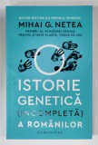 ISTORIE GENETICA ( INCOMPLETA ) A ROMANILOR de MIHAI G. NETEA , 2022