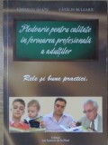 PLEDOARIE PENTRU CALITATEA IN FORMAREA PROFESIONALA A ADULTILOR. RELE SI BUNE PRACTICI-CORNELIU OUATU, CATA-131671