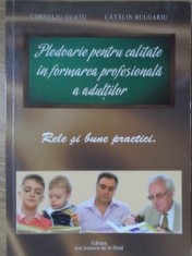 PLEDOARIE PENTRU CALITATEA IN FORMAREA PROFESIONALA A ADULTILOR. RELE SI BUNE PRACTICI-CORNELIU OUATU, CATA-131671