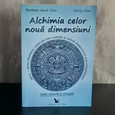 Barbara Hand Clow și Gerry Clow - Alchimia celor nouă dimensiuni RARĂ foto