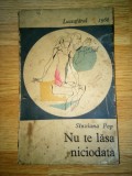 ✅ NU TE LĂSA NICIODATĂ DE S&Icirc;NZIANA POP 1966 DEBUT EDITORIAL * CELE MAI BUNE CĂRȚI