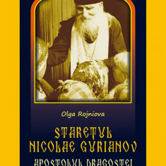 Staretul Nicolae Gurianov. Apostolul dragostei dumnezeiesti | Olga Rojniova