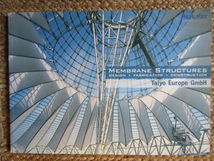MEMBRANE STRUCTURES DESIGN FABRICATION CONSTRUCTION