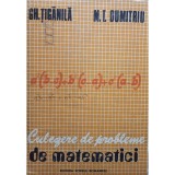 Gh. Tiganila - Culegere de probleme de matematici (Editia: 1979)