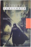 Farlander: Inima Lumii Vol. 1 - Col Buchanan, Roman Fantasy, Editura [Adauga Editura Daca Este Cunoscuta]