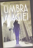 bnk ant Kat Howard - Umbra magiei ( SF &amp; Fantasy )