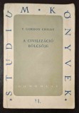 A civilizacio bolcsoje - V. Gordon Childe, Sudium Konyvek, 11 sz.