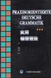Yao Kekun, Zhang Caiwan - Praxisorientierte deutsche Grammatik