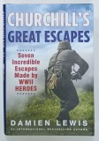 CHURCHILL 'S GREAT ESCAPE , SEVEN INCREDIBLE ESCAPES MADE BY WWII HEROES by DAMIEN LEWIS , 2021