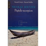 Nicolas Bouvier - Pestele-scorpion (Editia: 2008)