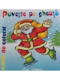 Poveste pe gheata. Carte de colorat/***