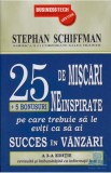 25 de miscari neinspirate pe care trebuie sa le eviti ca sa ai succes in vanzari - Stephan Schiffman, Business Tech