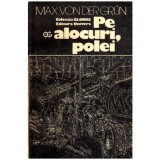 Max Von Der Grun - Pe alocuri, polei - 112552