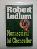 Manuscrisul lui Chancellor - Robert Ludlum, Editura Lider, 1977, Roman