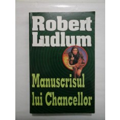 Manuscrisul lui Chancellor - Robert Ludlum