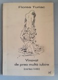 Florea Turiac - Vinovat de prea multa iubire - dedicatie