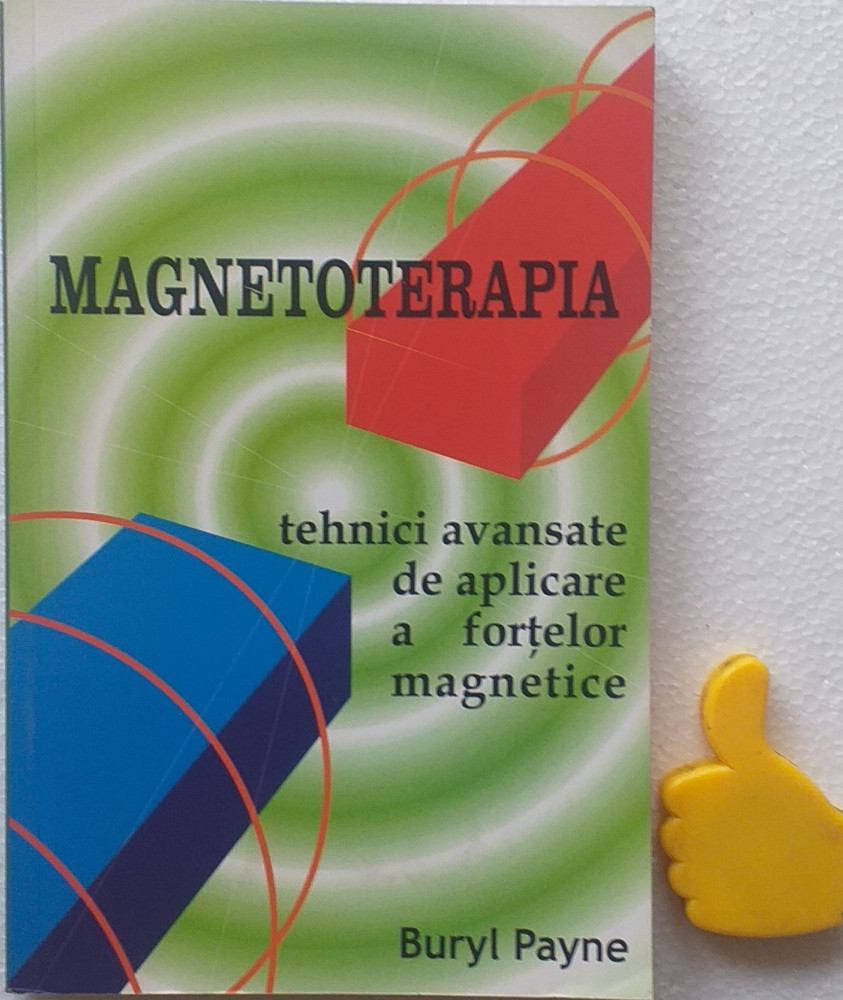 Magnetoterapia Tehnici avansate de aplicare a fortelor magnetice Buryl  Payne | Okazii.ro