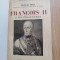 Victor Bibl - FRANCOIS II - LE BEAU PERE DE NAPOLEON (1768 - 1835) - Payot,1936