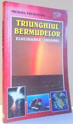 TRIUNGHIUL BERMUDELOR, ELUCIDAREA ENIGMEI de MICHAEL PREISINGER , 1999 foto