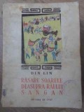 Rasare Soarele Deasupra Raului Sangan - Din Lin, 1950, Ed. de Stat, Romana, 326 Pagini, Roman