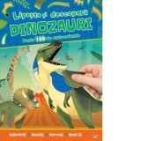 Lipeste si descopera. Dinozauri. Peste 100 de autocolante