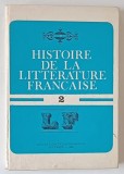 HISTOIRE DE LA LITTERATURE FRANCAISE , no, 2, coordonator ANGELA ION , 1982