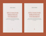 R&eacute;gi magyar bibliofilek nyom&aacute;ban I-II. - Tanulm&aacute;nyok a magyarorsz&aacute;gi renesz&aacute;nsz k&ouml;nyvkult&uacute;ra &eacute;s miniat&uacute;rafest&eacute;szet k&ouml;r&eacute;ből, 15-17. sz&aacute;zad - Mik&oacute; &Aacute;rp&aacute;d