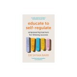 Educate to Self-Regulate: Empowering Learners for Lifelong Success