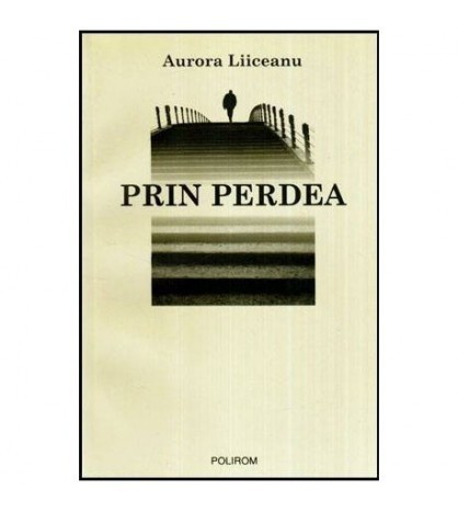 Aurora Liiceanu - Prin perdea - 114350