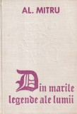 Al. Mitru - Din marile legende ale lumii, cu ilustratii de Mircea Nicolau