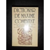 DICTIONAR DE MAXIME COMENTAT - TUDOR VIANU