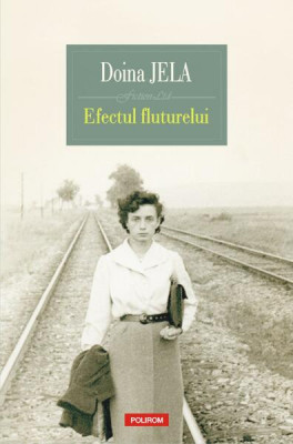 Efectul fluturelui - Paperback brosat - Doina Jela - Polirom foto