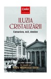 Iluzia cristalizării. Comunism, exil, destine - Paperback brosat - Liliana Corobca, Radu Negrescu-Suțu - Corint