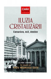 Iluzia cristalizării. Comunism, exil, destine - Paperback brosat - Liliana Corobca, Radu Negrescu-Șuțu - Corint