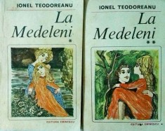 Ionel Teodoreanu - La Medeleni, 2 volume (1984)