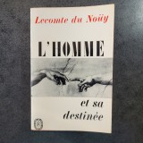 Lecomte du Nouy - L&#039;homme et sa destinee