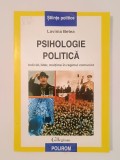 Lavinia Betea - Psihologie politică: individ, lider, mulțime &icirc;n regimul comunist (vezi descriere)