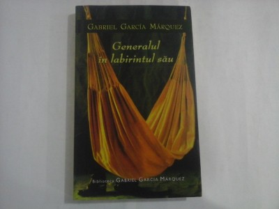 Generalul in labirintul sau - GABRIEL GARCIA MARQUEZ foto