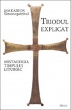 Triodul explicat. Mistagogia timpului liturgic - Editura Deisis