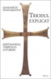 Triodul explicat. Mistagogia timpului liturgic