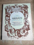 Jurgis Baltrusaitis - Aberatii. Patru eseuri privind legenda formelor: Fiziognomonie animala. Pietre cu imagini. Romanul arhitecturii gotice. Gradini