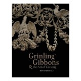 Grinling Gibbons &amp; the Art of Carving