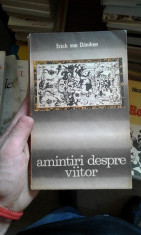 Amintiri despre viitor &amp;amp;#8211; Erich von Daniken foto