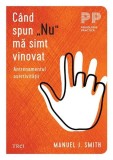 Carte Cand spun Nu ma simt vinovat Dezvoltare personala Paperback brosat Trei Non-fictiune