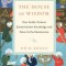 The House of Wisdom: How Arabic Science Saved Ancient Knowledge and Gave Us the Renaissance