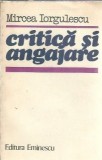 Critica si angajare Mircea Iorgulescu Editura Eminescu 1981 265 pagini Literatura Romana Eseistica Critica Literara Carte Veche