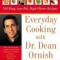 Everyday Cooking with Dr. Dean Ornish: 150 Easy, Low-Fat, High-Flavor Recipes