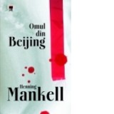 Omul din Beijing - Henning Mankell