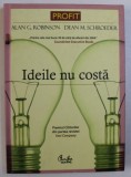 IDEILE NU COSTA de ALAN G . ROBINSON si DEAN M. SCHROEDER , 2007